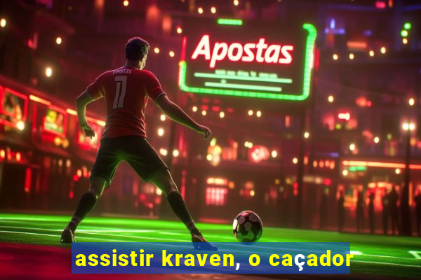 assistir kraven, o caçador